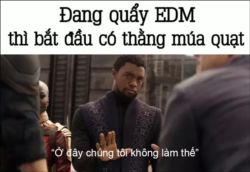 Ở đây chúng tôi không làm thế là gì? Top meme vui nhộn