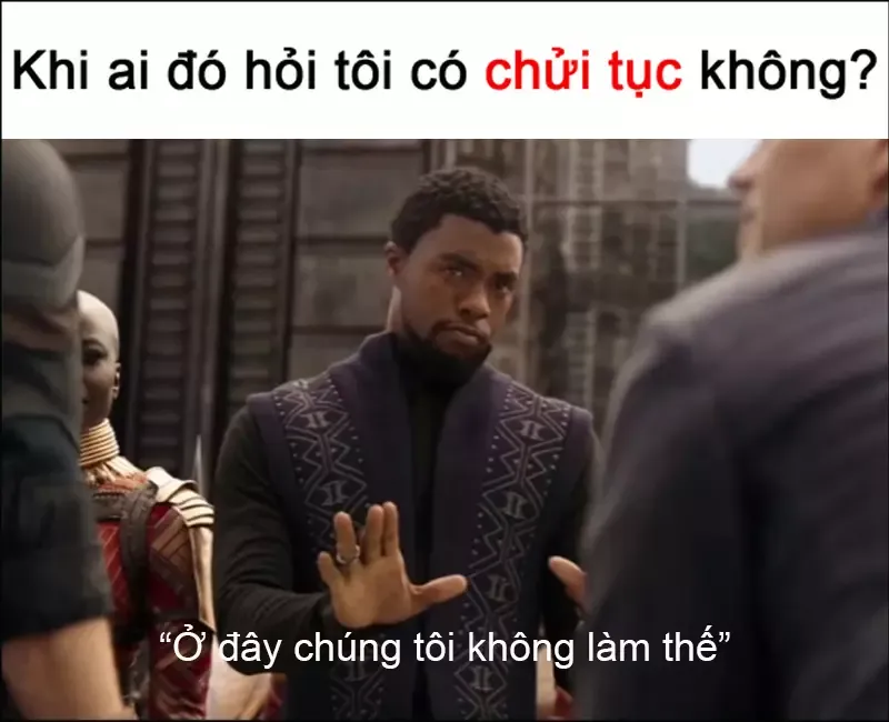 Ở đây chúng tôi không làm thế là gì? Top meme vui nhộn