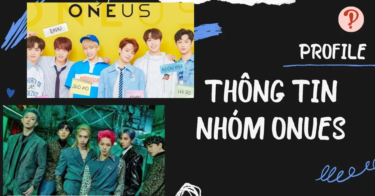 ONEUS profile | Thông tin, tiểu sử về các thành viên trong nhóm