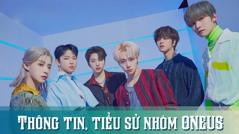 ONEUS profile | Thông tin, tiểu sử về các thành viên trong nhóm