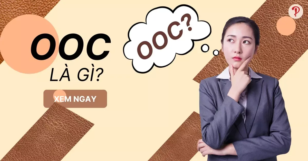 OOC là gì? Ý nghĩa của OOC trong nhiều lĩnh vực khác nhau