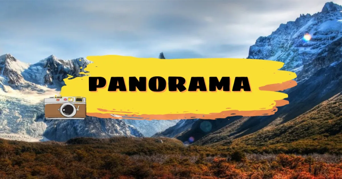 Panorama là gì? Tìm hiểu về kỹ thuật chụp ảnh Panorama