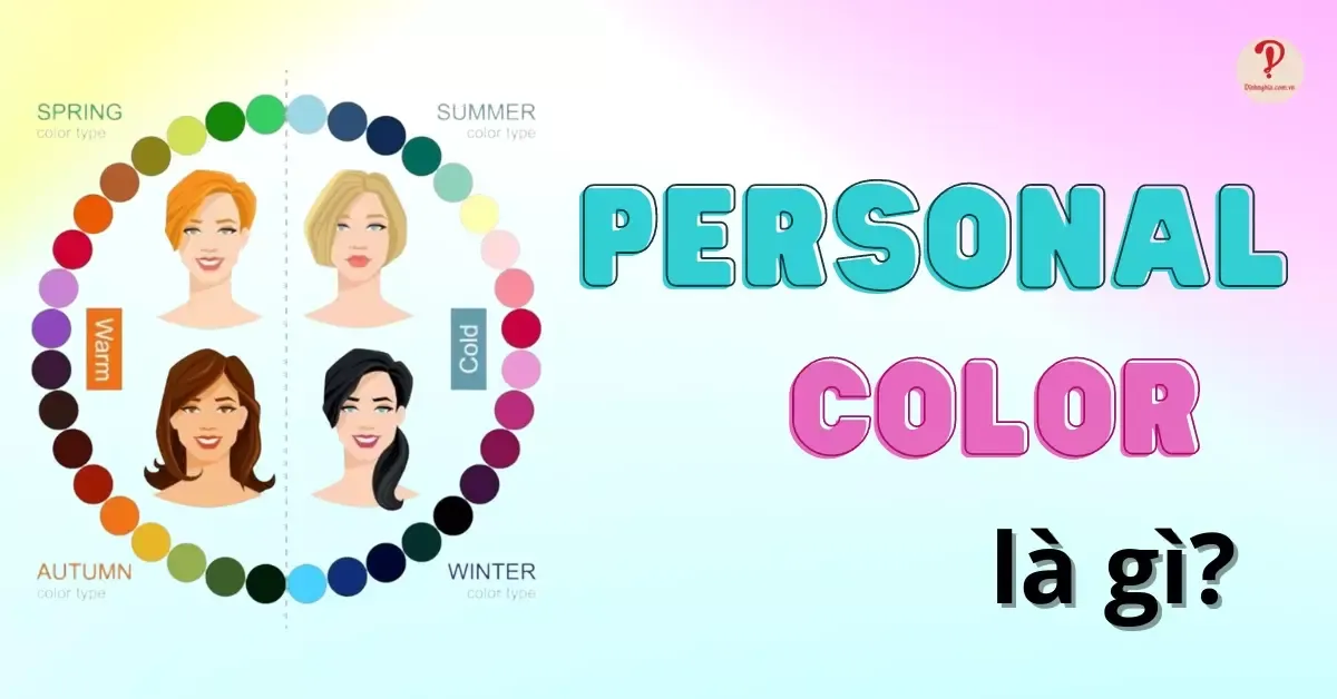 Personal Color là gì? Cách xác định màu sắc cá nhân chuẩn nhất