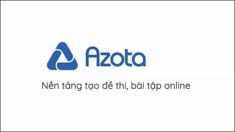 Phần mềm Azota là gì? 5 Ưu điểm tuyệt vời của Azota