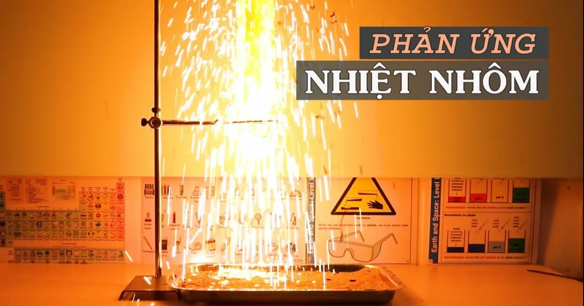 Phản ứng nhiệt nhôm là gì? Các phản ứng nhiệt nhôm thường gặp