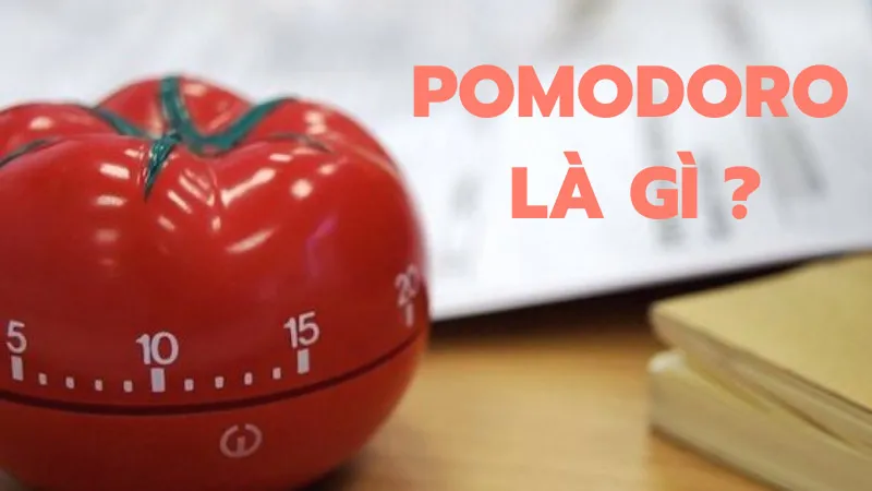 Pomodoro là gì? Quản lý thời gian bằng phương pháp Pomodoro