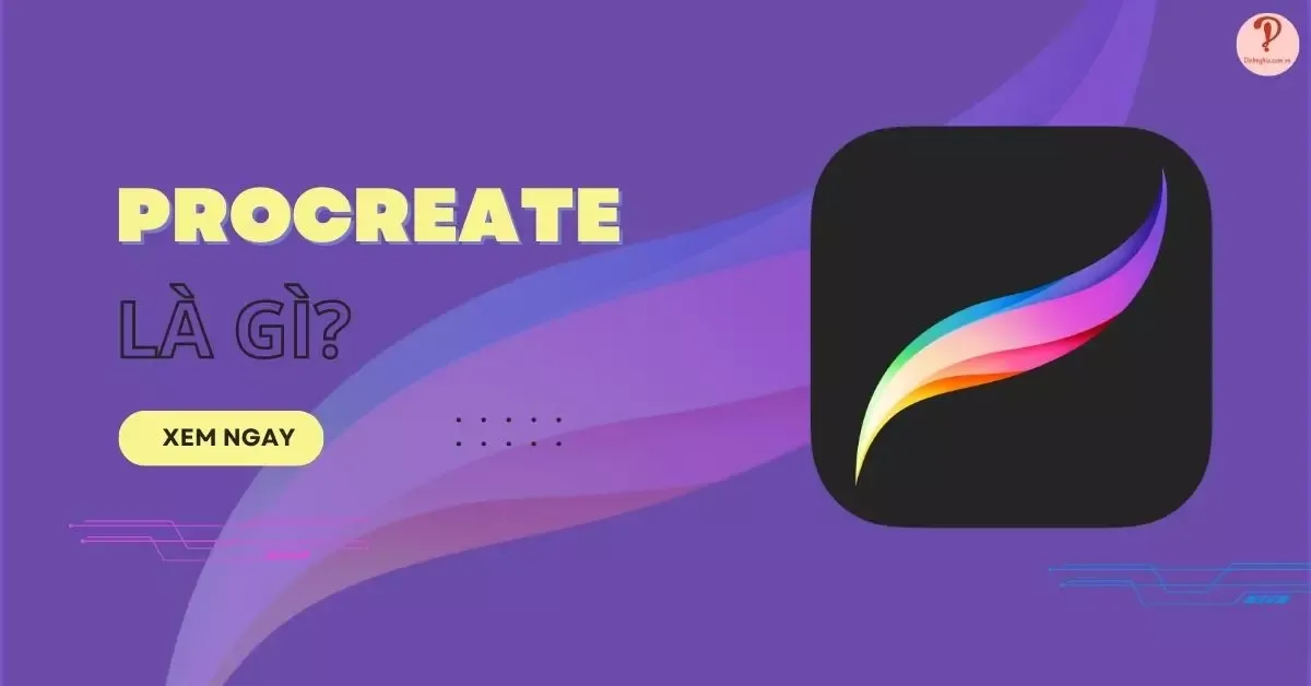 Procreate là gì? 8 điểm đặc biệt của phần mềm Procreate