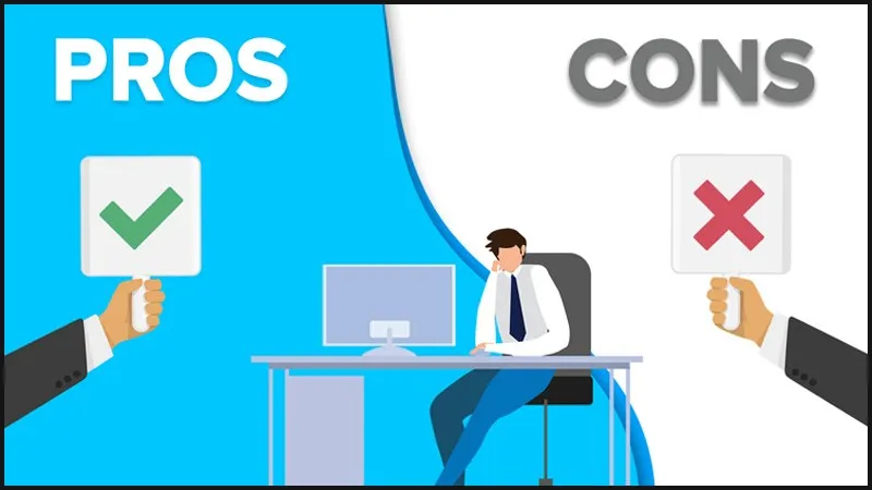 Pros and Cons là gì? Giải nghĩa, ví dụ đầy đủ nhất