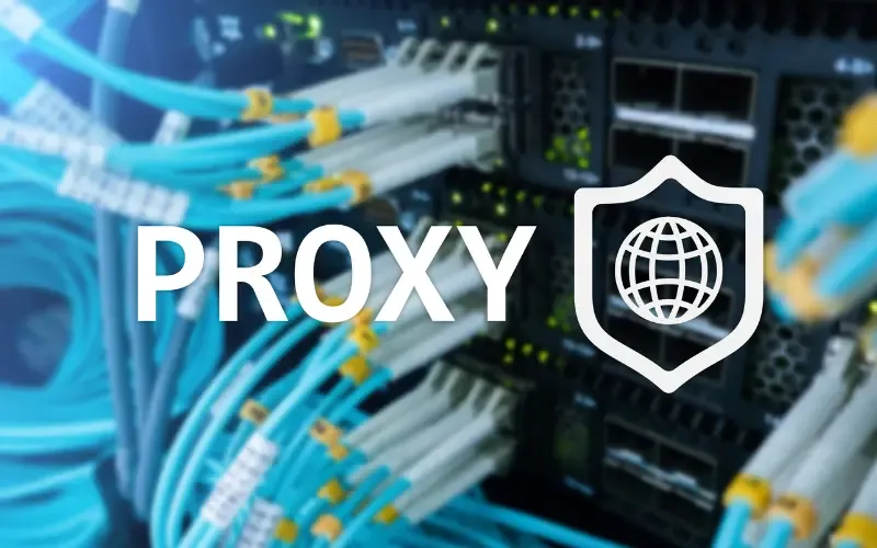 Proxy là gì? Ưu nhược điểm, cách thay đổi thiết lập Proxy