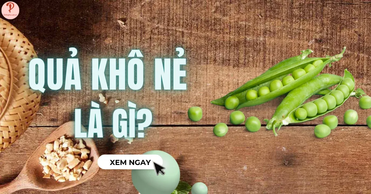 Quả khô nẻ là gì? Có gì khác so với quả khô không nẻ?