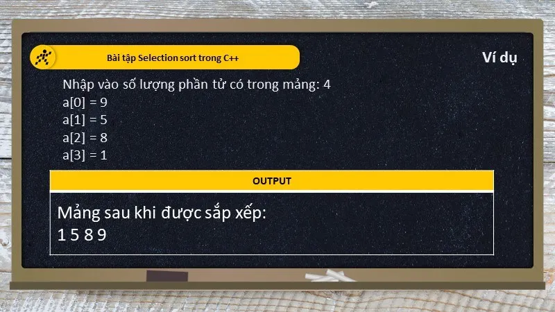 Selection sort là gì? Thuật toán sắp xếp chọn Selection sort trong C/C++