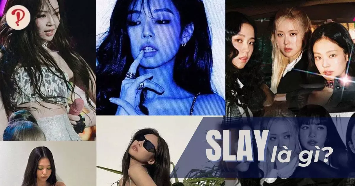 Slay là gì? Slay là gì trên Tiktok? Slay girl, slay boy là gì?