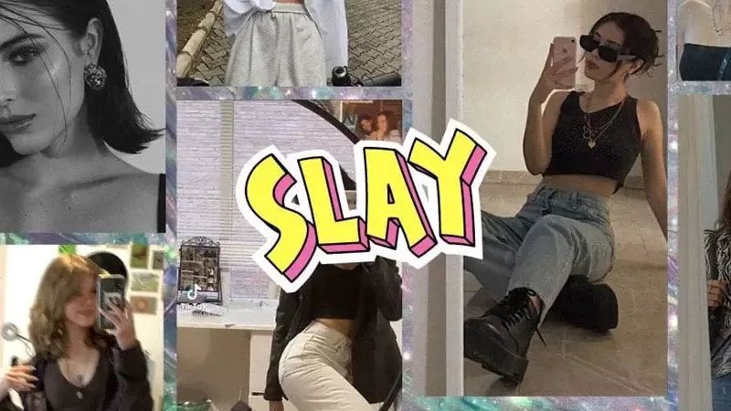 Slay là gì? Slay là gì trên Tiktok? Slay girl, slay boy là gì?