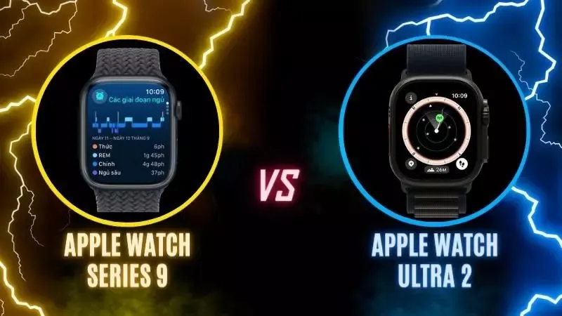 So sánh Apple Watch Ultra 2 và Apple Watch Series 9 chi tiết