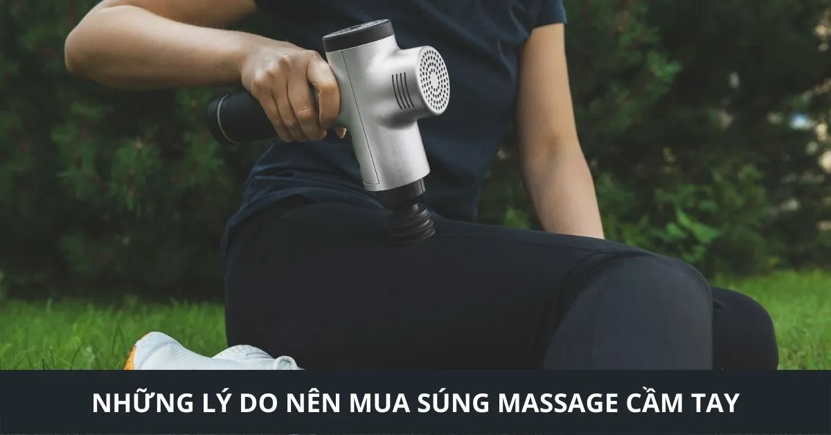 Súng massage cầm tay là gì? 6 lý do nên mua súng massage cầm tay