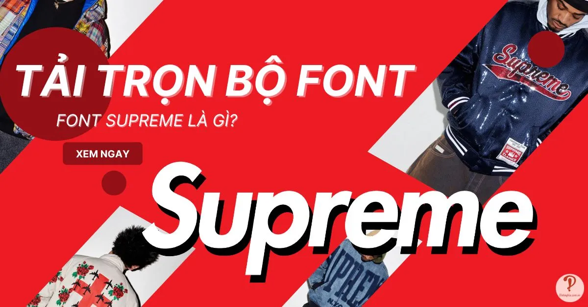 Tải trọn bộ Font Supreme mới nhất 2023: Tải miễn phí