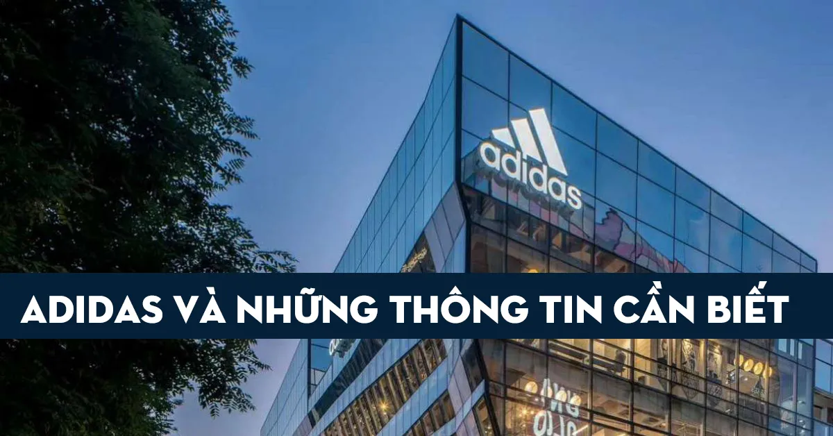 Thương hiệu thể thao Adidas của nước nào? Có tốt không?