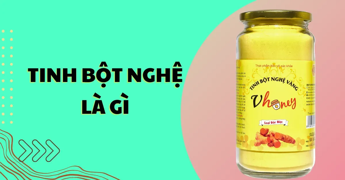 Tinh bột nghệ là gì? Phân biệt bột nghệ và tinh bột nghệ