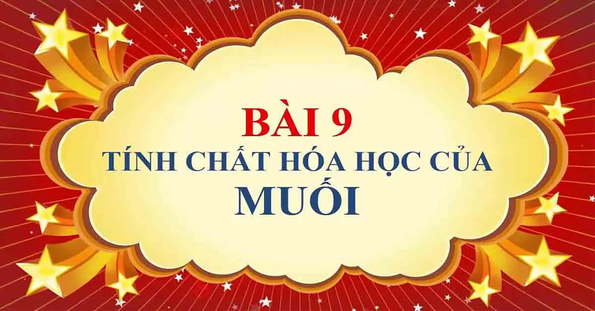 Tính chất hóa học của muối: Lý thuyết và Các dạng bài tập