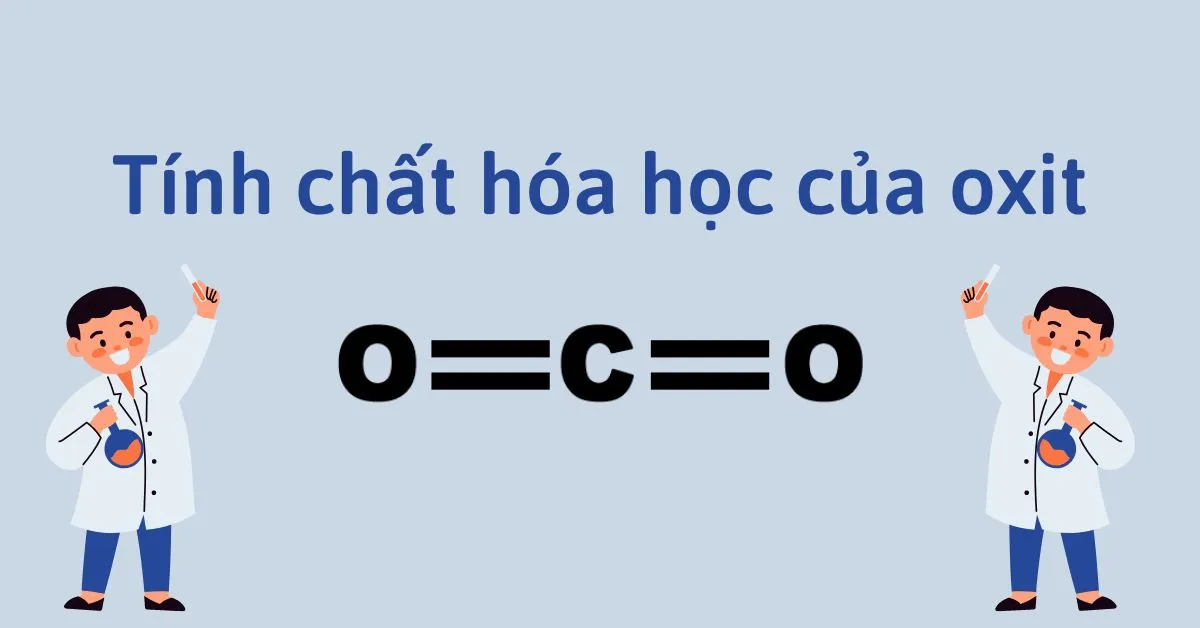 Tính chất hóa học của oxit là gì? Định nghĩa và Phân loại