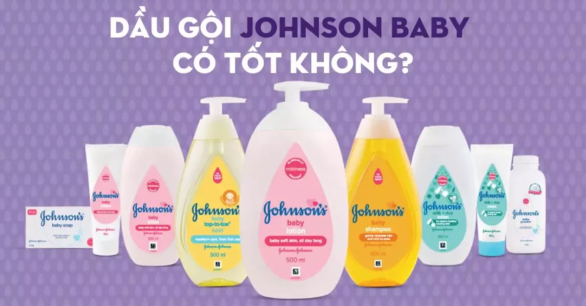 Top 7 dầu gội Johnson baby tốt nhất thị trường