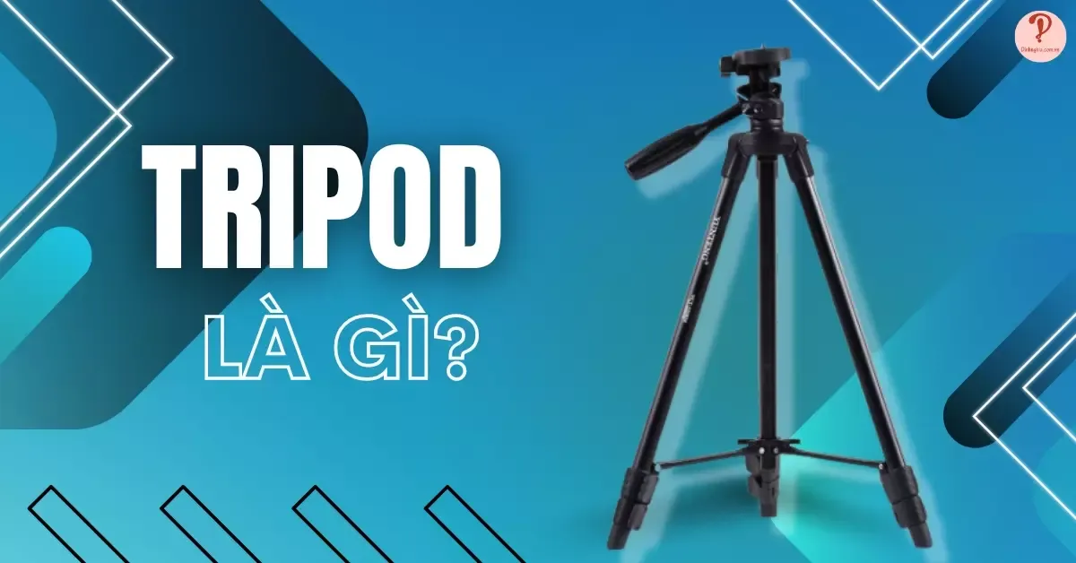 Tripod là gì? Vì sao nhiếp ảnh gia thường xuyên sử dụng Tripod?