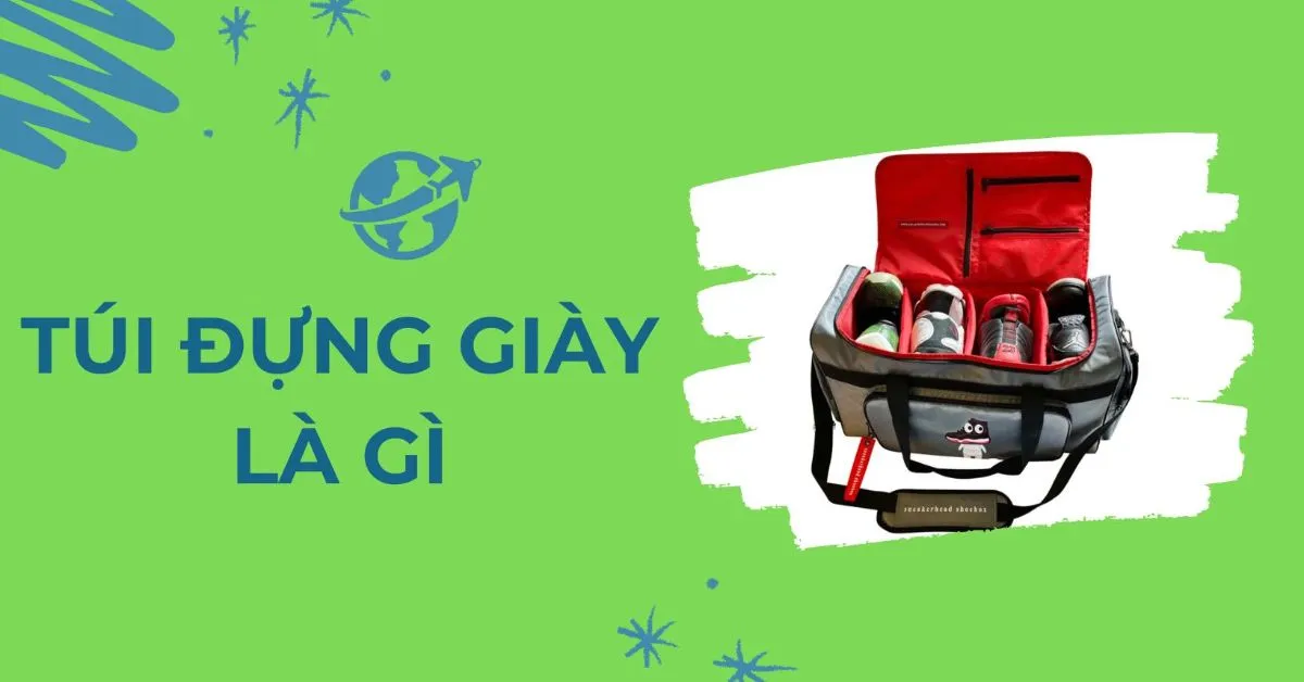 Túi đựng giày là gì? 4 công dụng cần biết của túi đựng giày