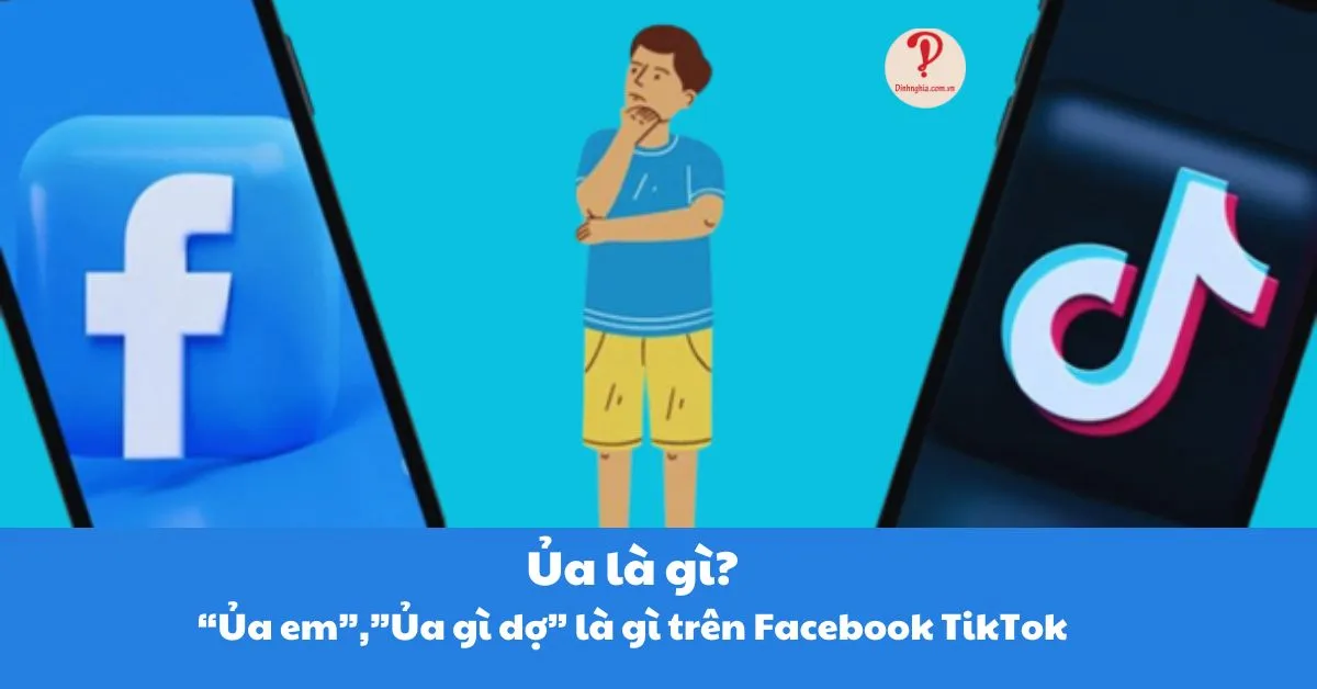 Ủa là gì? Ủa em, Ủa gì dợ là gì trên TikTok, Facebook