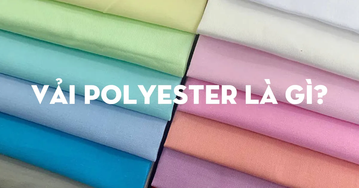 Vải Polyester là gì? Những điều biết về chất liệu Polyester