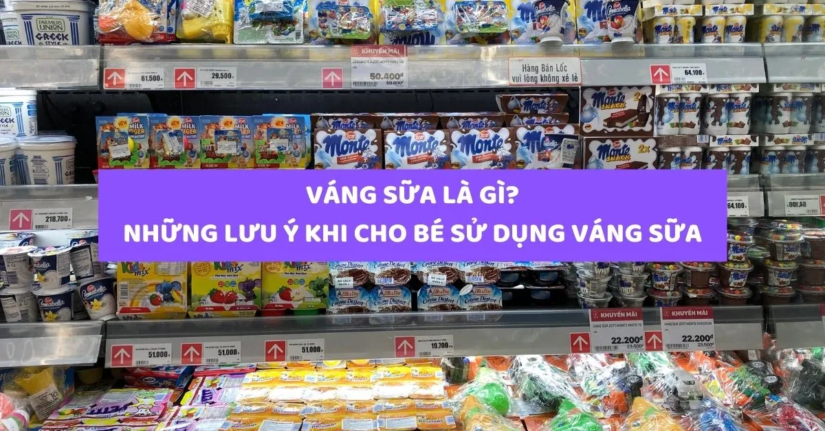 Váng sữa là gì? Những lưu ý khi cho bé sử dụng váng sữa