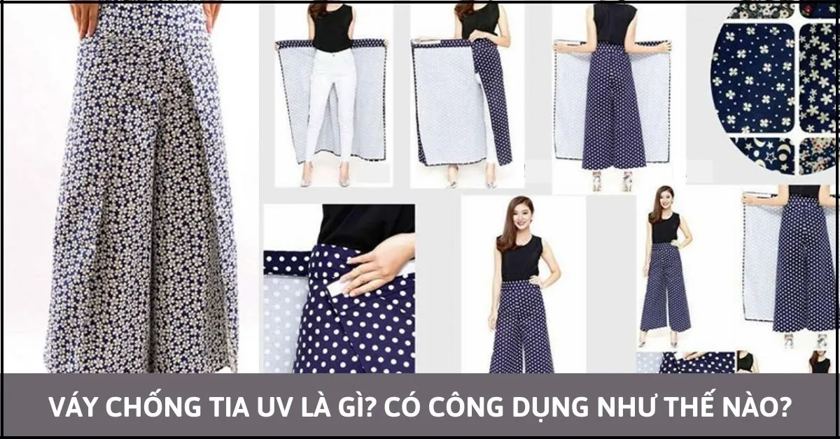 Váy chống tia UV là gì? Có công dụng như thế nào?