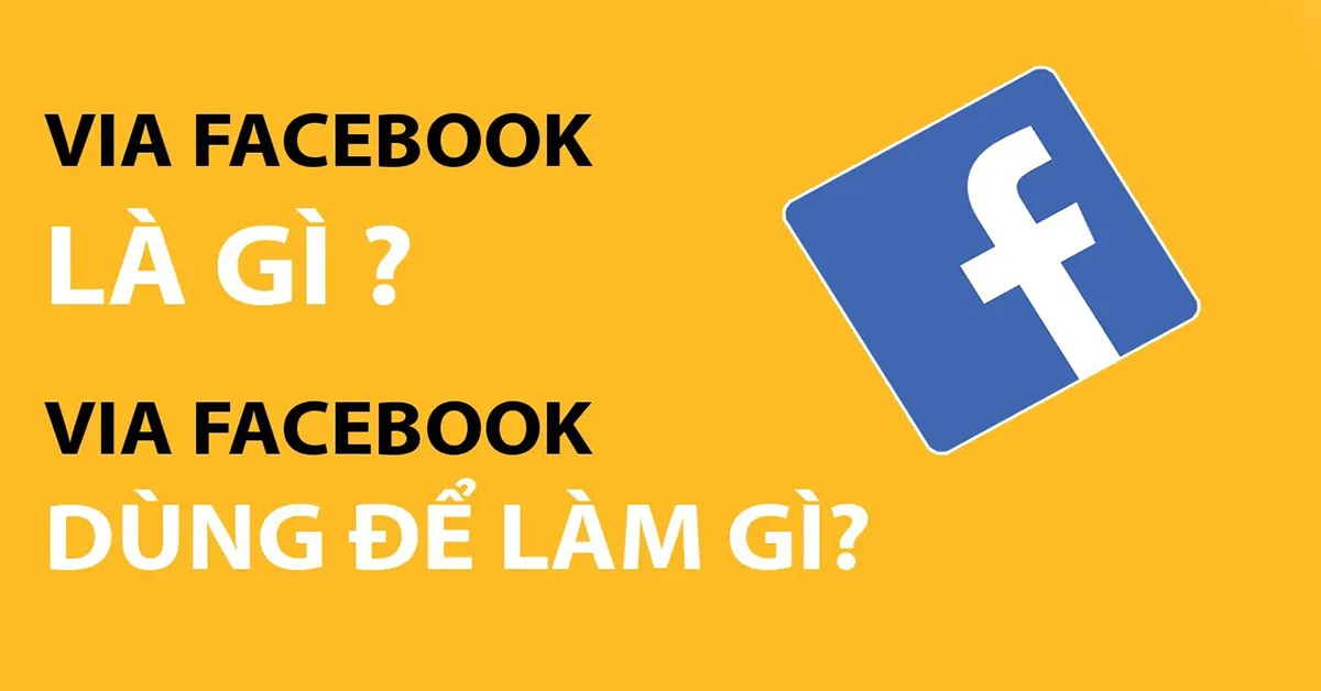 Via Facebook là gì? Sự khác nhau giữa Via Facebook và Clone