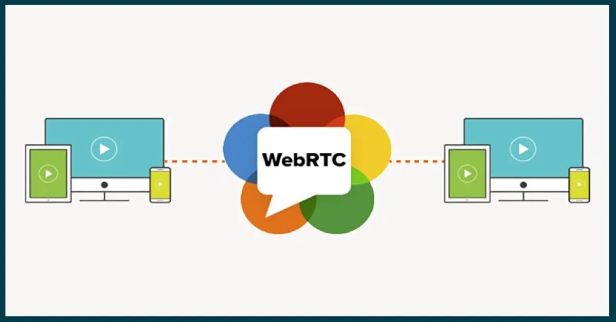 Webrtc là gì? Thành phần và ứng dụng Webrtc trong cuộc sống