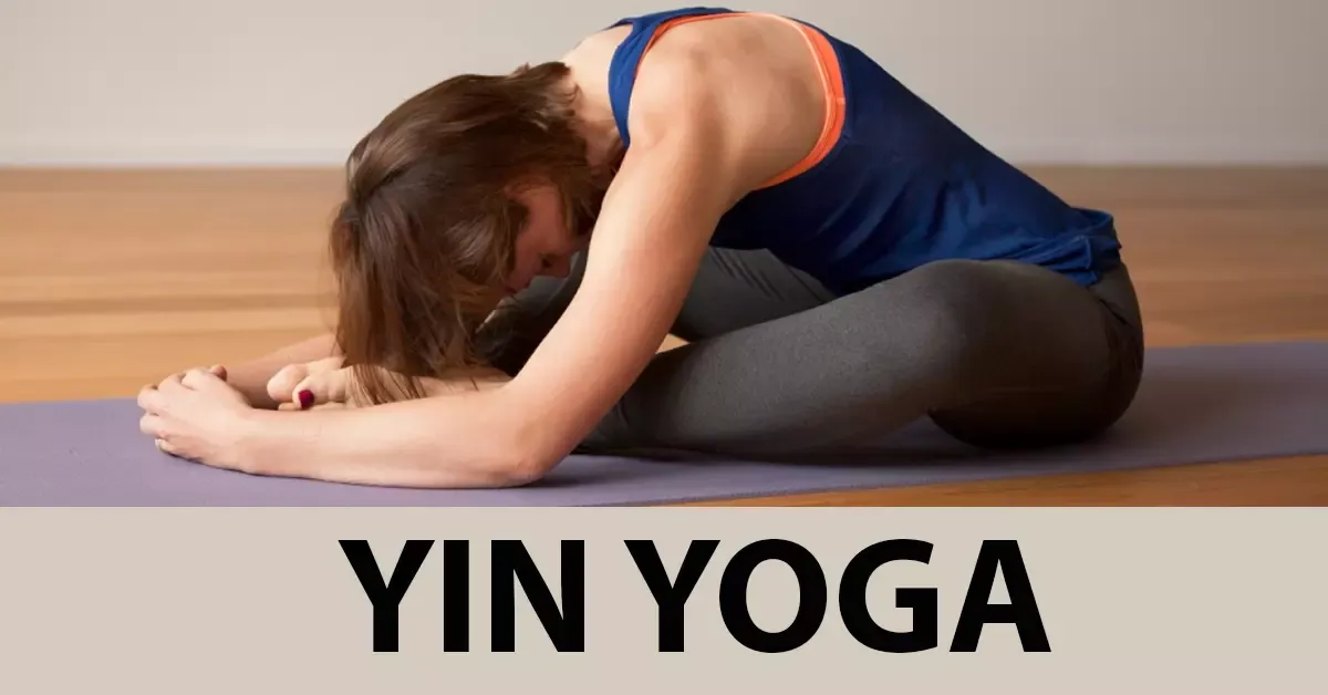 Yin yoga là gì? 6 bài tập yin yoga phổ biến hiện nay